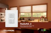 RadioRA 2 - Digital Smart Homes · benefits of RadioRA 2 are brought to you through a combination of light, shade, temperature, and appliance control. • add convenience to your