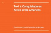 Text 1: Conquistadores Arrive in the Americas · 2018-08-29 · Cortes and the Aztecs Moctezuma, the Aztec emperor, heard disturbing reports of a large house floating on the sea,