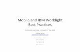 Mobile’and’IBM Worklight’ BestPrac6ces’ · Understand’Worklight’ Worklight-Server-User authentication and mobile trust Mashups and service composition JSON Translation