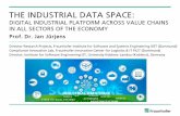 THE INDUSTRIAL DATA SPACE - European …The Industrial Data Space: Digital Industrial Platform across Values Chains in all Sectors of the Economy Value of data is growing by integrating