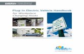 Plug-In Electric Vehicle Handbook · Plug-In Electric Vehicle Handbook for Workplace Charging Hosts 3 Plug-in electric vehicles (PEVs) have immense poten-tial for increasing the country’s