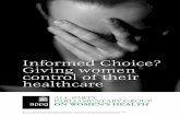 Informed Choice? Giving women control of their healthcare...Women deserve every opportunity to take control of their own ... or signpost women to high quality information and resources