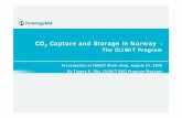 CO Capture and Storage in Norway - FENCO-ERA to...CO 2 Capture and Storage in Norway- The CLIMIT Program Presentation at FENCO Work-shop, August 27, 2008 By Trygve U. Riis, CLIMIT