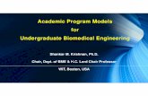 Academic Program Models for Undergraduate Biomedical ... · OBJECTIVES The objectives of this study are: •To propose Undergraduate Biomedical Engineering education models in three
