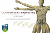 UCD Biomedical Engineering Engineering-2.pdf · UCD Biomedical Engineering . School of Electrical and Electronic Engineering School of Mechanical and Materials Engineering with School