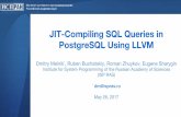 JIT-Compiling SQL Queries in PostgreSQL Using LLVM · 2020-01-04 · JIT-Compiling SQL Queries in PostgreSQL Using LLVM Dmitry Melnik*, Ruben Buchatskiy, Roman Zhuykov, Eugene Sharygin