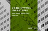 JUNIPER NETWORKS LEARNING PATHS · Juniper Networks Certified Associate Cloud (JNCIA -Cloud) Network Automation in the Service Provider Cloud (NASPC) Juniper Networks Certified Professional