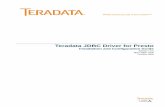 Installation and Configuration Guideteradata-presto.s3.amazonaws.com/jdbc-1.0.9.1017/Terada... · 2016-10-07 · Installation and Configuration Guide About the Terad ata Presto JDBC