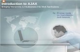 Introduction to AJAX - Wikimedia Commons · 2018-01-10 · What is AJAX ? • A Web development technique for creating interactive web applications. 9Shift a great deal of interaction