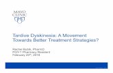Tardive Dyskinesia: A Movement Towards Better …...©2017 MFMER | slide-5 Screening with AIMS • AIMS (Abnormal Involuntary Movement Scale) • Developed by the US National Institute