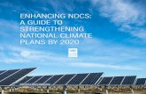 ENHANCiNG NDCS: A GUiDE TO STRENGTHENNG i ......Enhancing NDCs: A Guide to Strengthening National Climate Plans by 2020 1 However, for many countries, this ambition must be met with