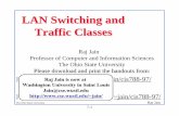 LAN Switching and Traffic Classesjain/cis788-97/ftp/h_6lsw.pdf · LAN Switching and Traffic Classes Raj Jain Professor of Computer and Information Sciences ... 8/14/97 Wireless LANs