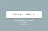 Medicaid Outreach - Michigan...• Outreach activities that focus on coordinating, conducting, or participating in training and seminars for staff and/or contractors regarding the
