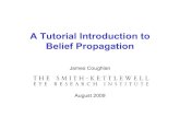 A Tutorial Introduction to Belief Propagation · Introduction This tutorial introduces belief propagation in the context of factor graphs and demonstrates its use in a simple model