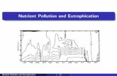 Nutrient Pollution and Eutrophicationsabrash/110/... · 2015-12-03 · Outline of Topics 1 Eutrophication Overview Limiting Nutrients Hazardous Algae Blooms Dead Zones 2 Oxygen Depletion