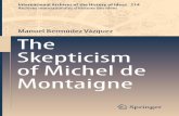 The Skepticism of Michel De Montaignethe-eye.eu/public/concen.org/Nonfiction.Ebook.Pack... · for Socrates, Montaigne’s skepticism was an afﬁrmation rather than a negation. Ultimately,