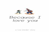 Grounded in Love Because I love you - Amazon S3 · 2019-03-14 · Because I love you This is true Because I love you This is what I do. I will wait I will wait for you when you can’t