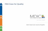 FDA Case for Quality - mdic.org · • Maturity Model • MDIC Advanced Analytics: Customer Based Scorecard • Supplier Certification such • FDA Data Transparency • AdvaMed Library