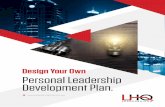 Design Your Own Personal Leadership Development Plan. · And you know your leadership and personal strengths and areas, which need work. My chosen strengths are: My chosen areas of