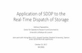 Application of SDDP to the Real-Time Dispatch of Storage · 2017-10-23 · Application of SDDP to the Real-Time Dispatch of Storage Anthony Papavasiliou Center for Operations Research