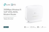 300Mbps Wireless N VoIP VDSL/ADSL Modem Router · Supports up to eight VoIP accounts and numerous call features, keeping phone costs low. Fast Broadband Speeds Cost-Effective VoIP