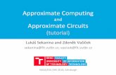 Approximate Computingsekanina/publ/ahs18/ahs18_tut_approx... · 2018-08-14 · 8 Approximate computing •The concept of approximate computing has been developed in different ways