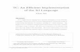 TC: An Efficient Implementation of the Tcl LanguageTC: An Efficient Implementation of the Tcl Language 2 Adam Sah • April, 1994 2 1 Introduction 1.1 Motivation In the past five years,