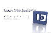 Computer Assisted Image Analysis Lecture 3 Local Operators · Other Filters Homomorphic Filtering Transform image f(x;y) using the log function Apply a linear lter H(low- or highpass)