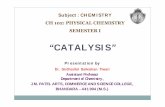 CATALYSIS · It is the most important type of catalysis in industrial chemistry. It is also used in catalytic converters in automobiles. A. With gaseous reactants B. With liquid reactants.
