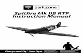 Spitfire Mk IIB RTF Instruction Manual - Horizon Hobby · Spitfire Mk IIB. The Spitfire was heralded throughout the world during WWII for its fantastic flying characteristics and