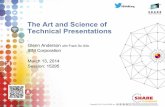 The Art and Science of Technical Presentations · 2014-02-26 · The Art and Science of Technical Presentations Glenn Anderson with Frank De Gilio IBM Corporation March 13, 2014 Session: