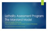 Lethality Assessment Program: The Maryland ModelUnannounced home visits with both law enforcement and a DVSP advocate. DVSPs completing Danger Assessments for each victim. DVSPs setting