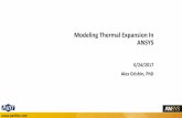 Modeling Thermal Expansion In - PADT, Inc.Modeling Thermal Expansion In ANSYS. . 2. ... the ANSYS user must always know the thermal strain reference temperature to successfully model