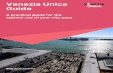 Venezia Unica GuideVenezia Unica Guide A practical guide for the optimal use of your city pass Thank you for purchasing on veneziaunica.it
