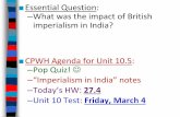 Essential Question: What was the impact of British ...mrsdavisworld.weebly.com/uploads/1/4/1/5/14150918/5_imperialism_in_india.pdf · India Company & ruled India directly; British