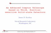 An Advanced Compton Telescope based on Thick, Position ... · An Advanced Compton Telescope based on Thick, Position-sensitive Solid-state Detectors James D. Kurfess Naval Research
