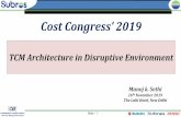 Cost Congress’ 2019 - Total Cost Managementciitcm.in/ccpres19/4. TCM Architecture in disruptive era-Manoj Sethi.pdf · » Management Decision making with cost sustainability focus