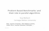 Problem(Based(Benchmarks:(and( their(role(in(parallel ...guyb/papers/alenex12.pdfProblem(Based(Benchmarks:(and(their(role(in(parallel(algorithms(GuyBlelloch(Carnegie(Mellon(University(