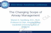 The Changing Scope of Airway ManagementThe Changing Scope of Airway Management Warren S. Sandberg, M.D., Ph.D. Professor & Chair, Anesthesiology Vanderbilt University School of MedicineGood
