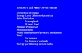 ENERGY and PHOTOSYNTHESIS Energy Laws (Thermodynamics) Solar Radiation Atmospheric ...mimoza.marmara.edu.tr/~gurcan/ENVE203/Chp-4.pdf · 2012-07-13 · ENERGY and PHOTOSYNTHESIS Definition