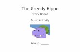 Story Board Music Activity - Weebly · 2018-09-05 · The Greedy Hippo Story Board Page 7. Slide 24 _____ Slide 25 _____ The Greedy Hippo Story Board Page 8. Title: The Greedy Hippo