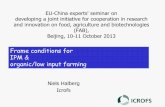 Frame conditions for IPM & organic/low input farmingeeas.europa.eu/archives/delegations/china/... · Niklas Luhman (1979): Trust is a mechanism of reducing complexity . EU regulation