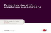 Exploring the shift in employee expectations · In parallel, employees now demand much more of their employer. Not only do they want to be treated fairly and with respect; they expect