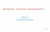 BBPW3203 FINANCIAL MANAGEMENT II - WordPress.comBBPW3203 FINANCIAL MANAGEMENT II. Content 4.1 FIRM’S DIVIDEND POLICY 4.2 TYPES OF DIVIDEND POLICIES 4.3 IMPACT OF DIVIDEND POLICY