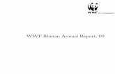 WWF Bhutan Annual Report, ‘09awsassets.panda.org/downloads/2009_annual_report_s.pdf · 2012-01-03 · WWF Bhutan Annual report ‘09WWF Bhutan Annual report ‘09 1 Major highlight