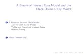 A Binomial Interest Rate Model and the Black-Derman-Toy Model · Zero-Coupon Bond Prices • Because the tree can be used at any node to value zero-coupon bonds of any maturity, the