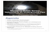 Tutorial Managing Mobile Sensor Networks in an Underground ... · •PIPENET [Stoianov, IPSN2007] • Sensor Network for monitoring large diameter water transferring pipes. • Uses