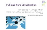 Full and Para Virtualizationsahuja/cloudcourse/Fullandparavirtualization.pdf · Intel’s Virtualization Technology (VT-x) (e.g. Intel Xeon) and AMD’s AMD-V both target privileged