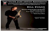 The Vacek Jazz Artist Residency · Bill Evans with Moores School Jazz Orchestra Noe Marmolejo, director Ryan Gabbart, assistant director Tuesday, April 16, 7:30 p.m. Moores Opera