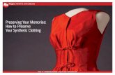 Preserving Your Memories: How to Preserve Your …...How to Preserve Your Synthetic Clothing Introduction The collections of Hagley Museum and Library contain many “firsts” of